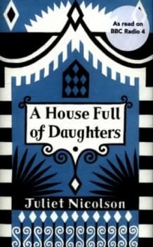 A House Full of Daughters by Juliet Nicolson Hardback