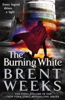 The burning white by Brent Weeks