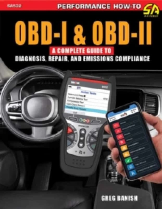 OBD-I & OBD-II : A Complete Guide to Diagnosis, Repair & Emissions Compliance Paperback / softback