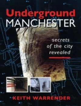Underground Manchester by Keith Warrender Paperback