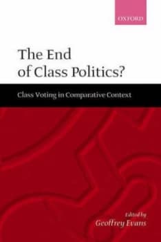 The End of Class Politics by Geoffrey Evans Book