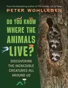 Do You Know Where the Animals Live? Discovering the Incredible Creatures All Around Us