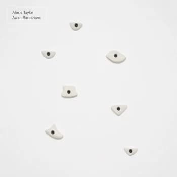 Alexis Taylor - Await Barbarians 2014 Vinyl New