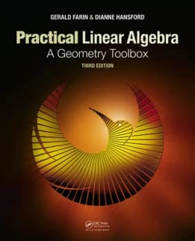Practical Linear AlgebraA Geometry Toolbox Third Edition