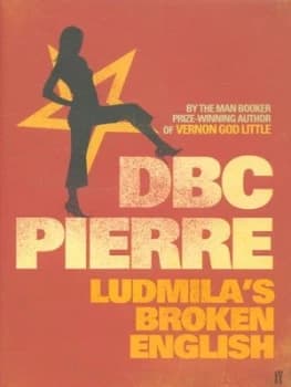Ludmilas Broken English by Dbc Pierre Hardback