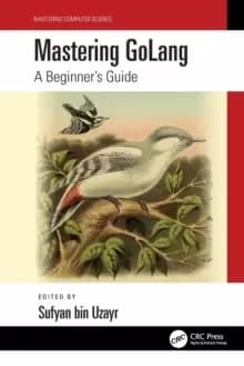 Mastering GoLang : A Beginner's Guide