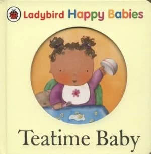 Teatime Baby by Ladybird Ladybird Book