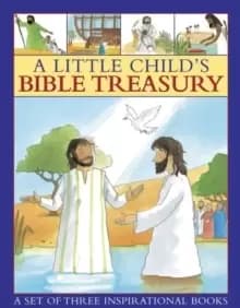 A little child's Bible treasury : A Set of Three Inspirational Books