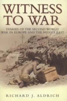 Witness to War by Richard Aldrich Hardback