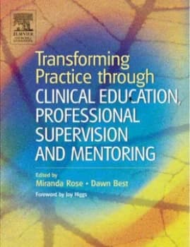 Transforming Practice through Clinical Education Professional Supervision and Mentoring by Miranda L. Rose Book