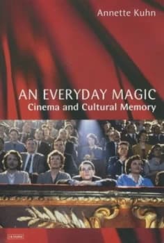 An Everyday Magic by Annette Kuhn Paperback