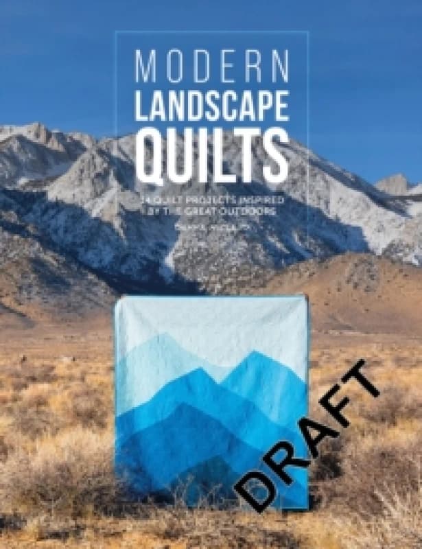 Modern Landscape Quilts : 14 Quilt Projects Inspired by the Great Outdoors Paperback / softback