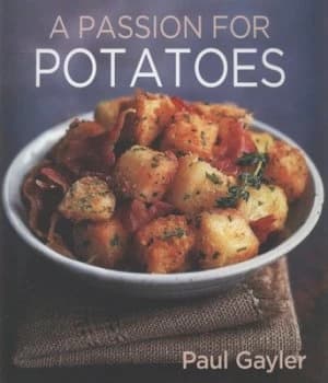 A Passion for Potatoes by Paul Gayler and Gus Filgate Paperback