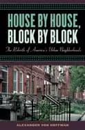 house by house block by block the rebirth of americas urban neighborhoods