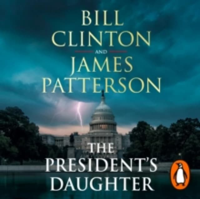 The Presidents Daughter : the #1 Sunday Times bestseller CD-Audio