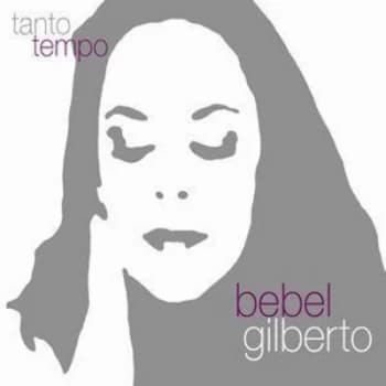 Tanto Tempo by Bebel Gilberto CD Album