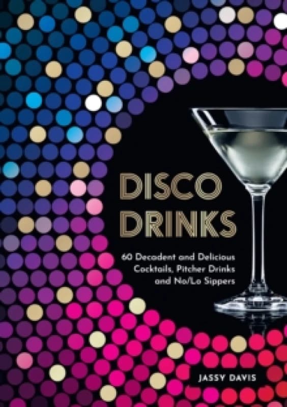 Disco Drinks. Hardback. By Jassy Davis Books
