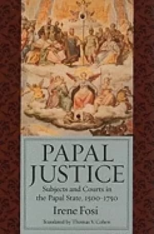 papal justice subjects and courts in the papal state 1500 1750