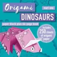 Origami Dinosaurs : Paper Block Plus 64-Page Book