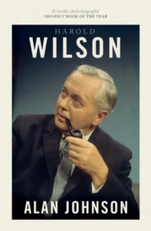 Harold Wilson : Twentieth Century Man: The Prime Ministers Series Paperback / softback