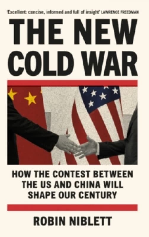 The New Cold War : How the Contest Between the US and China Will Shape Our Century Paperback / softback
