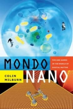 Mondo Nano by Colin Milburn Book