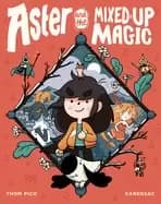 aster and the mixed up magic