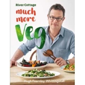 River Cottage Much More Veg : 175 delicious plant-based vegan recipes