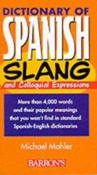 Dictionary of Spanish Slang and Colloquial Expressions by Michael Mahler Paperback