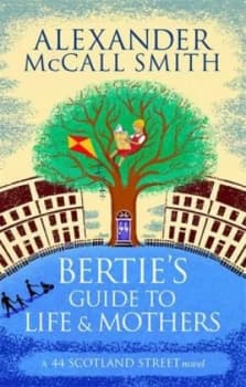Berties Guide to Life and Mothers by Alexander Mccall Smith Paperback