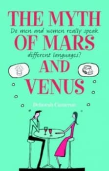 The Myth of Mars and Venus by Deborah Cameron Paperback