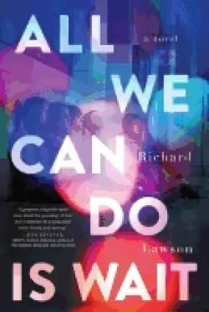 all we can do is wait