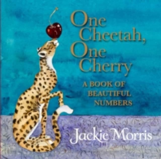 One Cheetah, One Cherry : A Book of Beautiful Numbers Board book