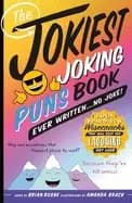 jokiest joking puns book ever written no joke 1 001 brand new wisecracks th