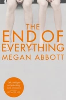 The End of Everything by Megan Abbott Book