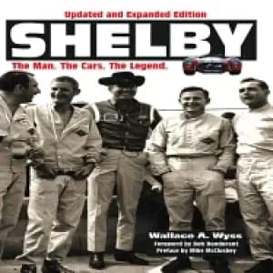 shelby the man the cars the legend updated and expanded edition