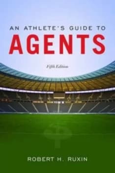 An Athletes Guide to Agents by Robert H Ruxin Paperback