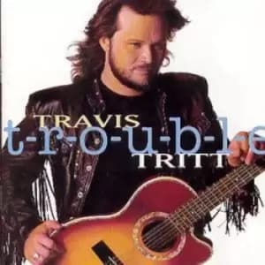 T-R-O-U-B-L-E by Travis Tritt CD Album