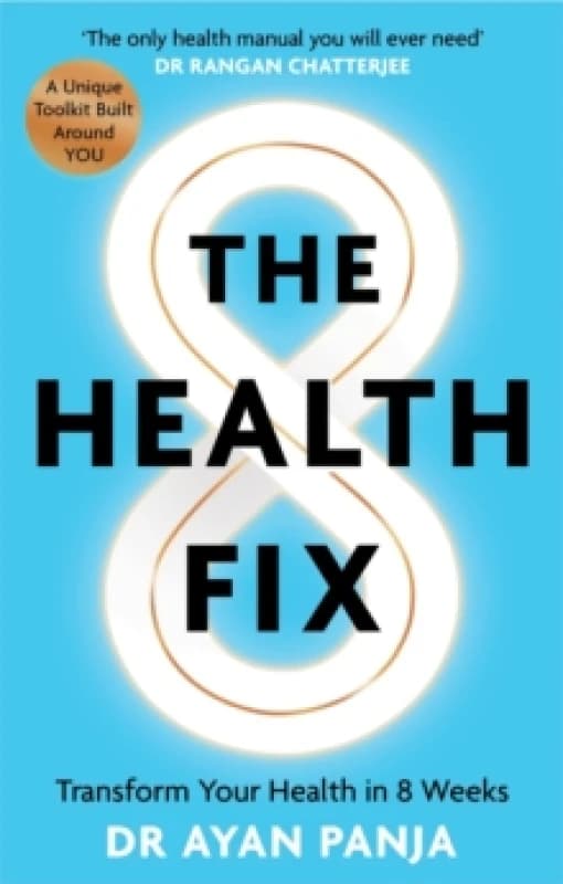 The Health Fix : Transform your Health in 8 Weeks Paperback / softback