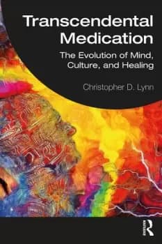 Transcendental Medication The Evolution of Mind Culture and Healing