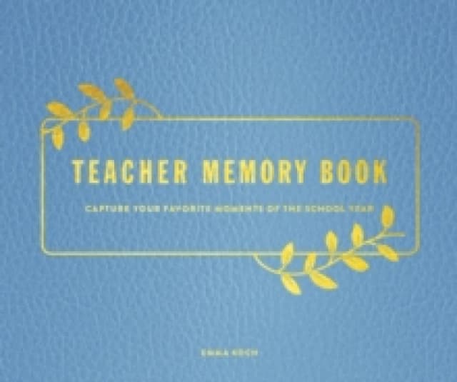 Teacher Memory Book : Capture Your Favorite Moments of the School Year Hardback
