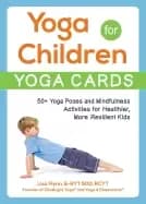 yoga for children yoga cards 50 yoga poses and mindfulness activities for
