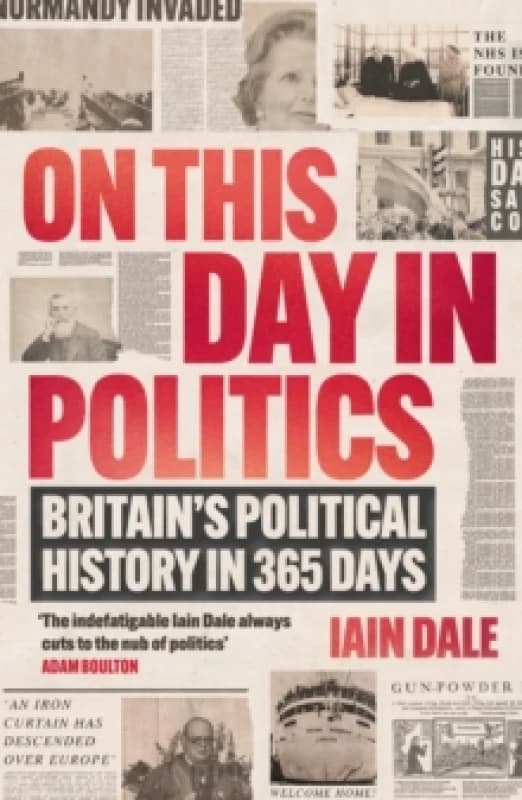 On This Day in Politics : Britain's Political History in 365 Days Paperback / softback
