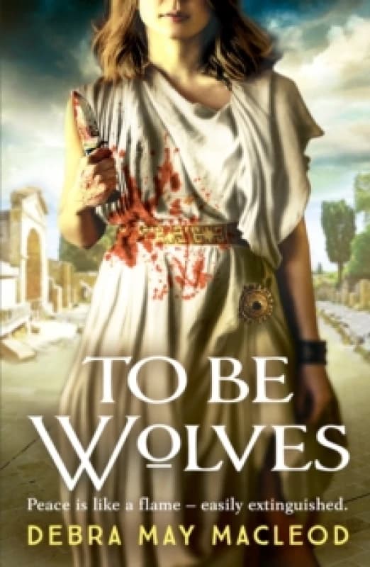 To Be Wolves : A breathtaking novel of the Vestal Virgins Paperback / softback