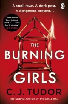 The burning girls - C. J. Tudor - Paperback - Used