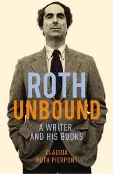 Roth unbound by Claudia Roth Pierpont