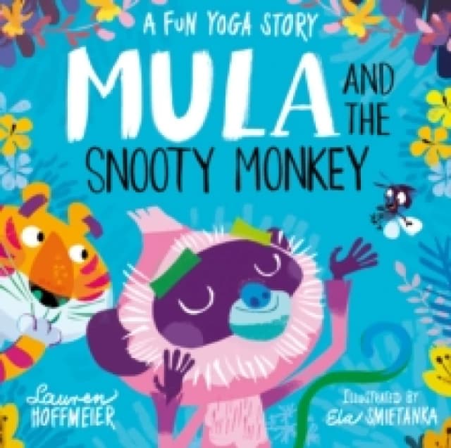 Lauren Hoffmeier Mula and the Snooty Monkey: A Fun Yoga Story Book Multi unisex