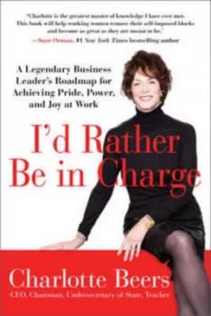 Id Rather Be in Charge by Charlotte Beers Paperback