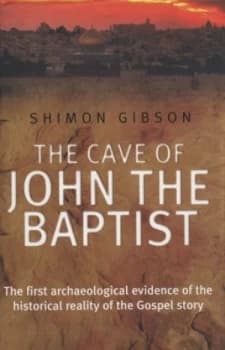 The Cave of John the Baptist by Shimon Gibson Hardback