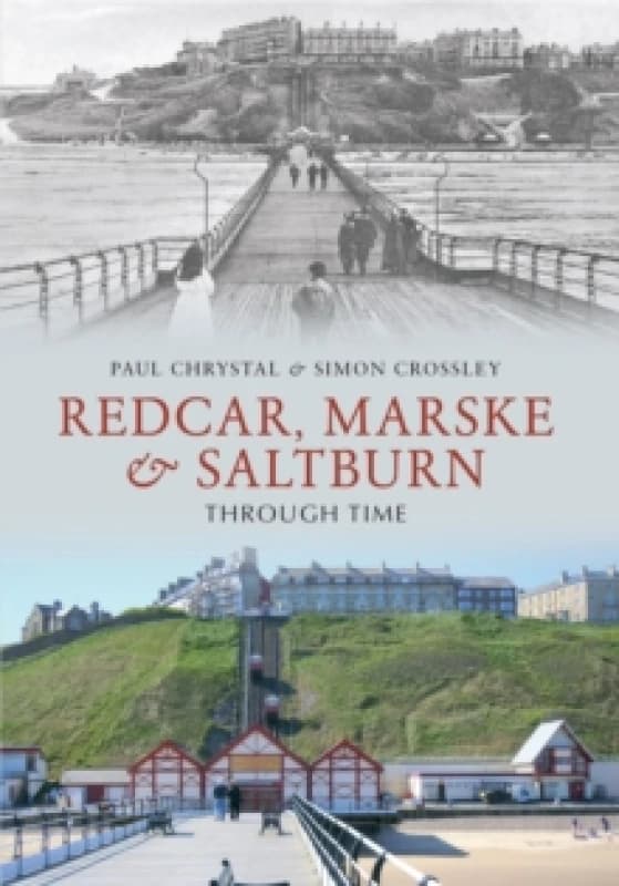 Redcar, Marske & Saltburn Through Time Paperback / softback